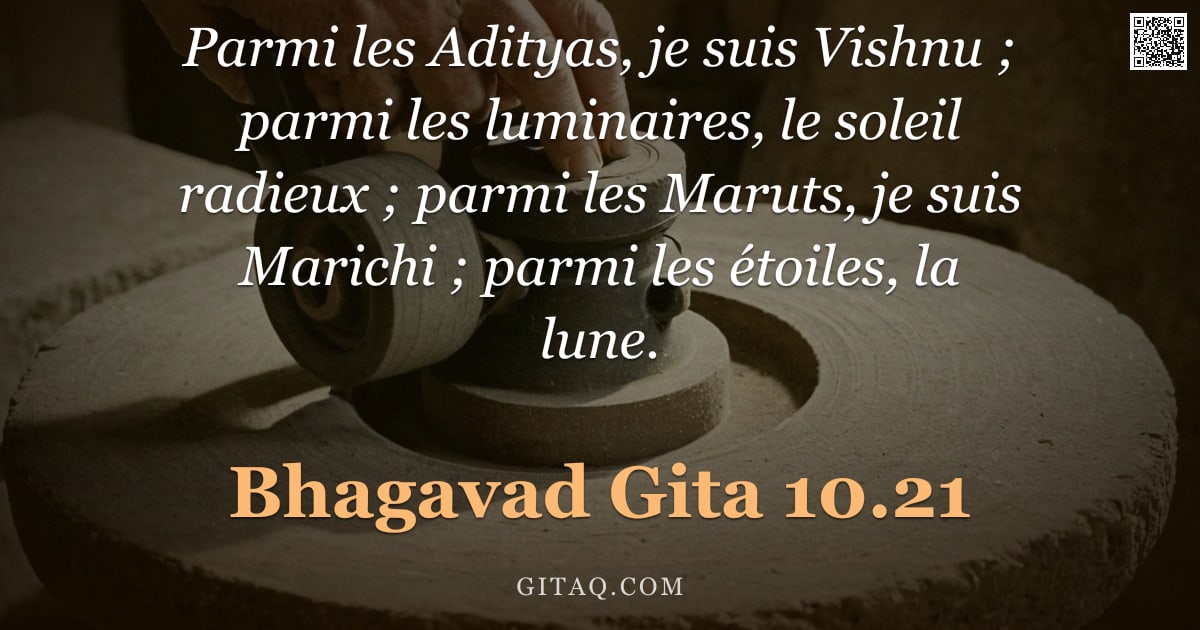 Bhagavad-Gîtâ 10.21 — "Parmi les Adityas, je suis Vishnu ; parmi les luminaires, le soleil radieux ; parmi les Maruts, je s"
