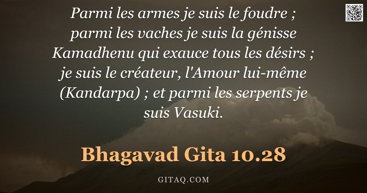 Bhagavad-Gîtâ 10.28 — "Parmi les armes je suis le foudre ; parmi les vaches je suis la génisse Kamadhenu qui exauce tous le"