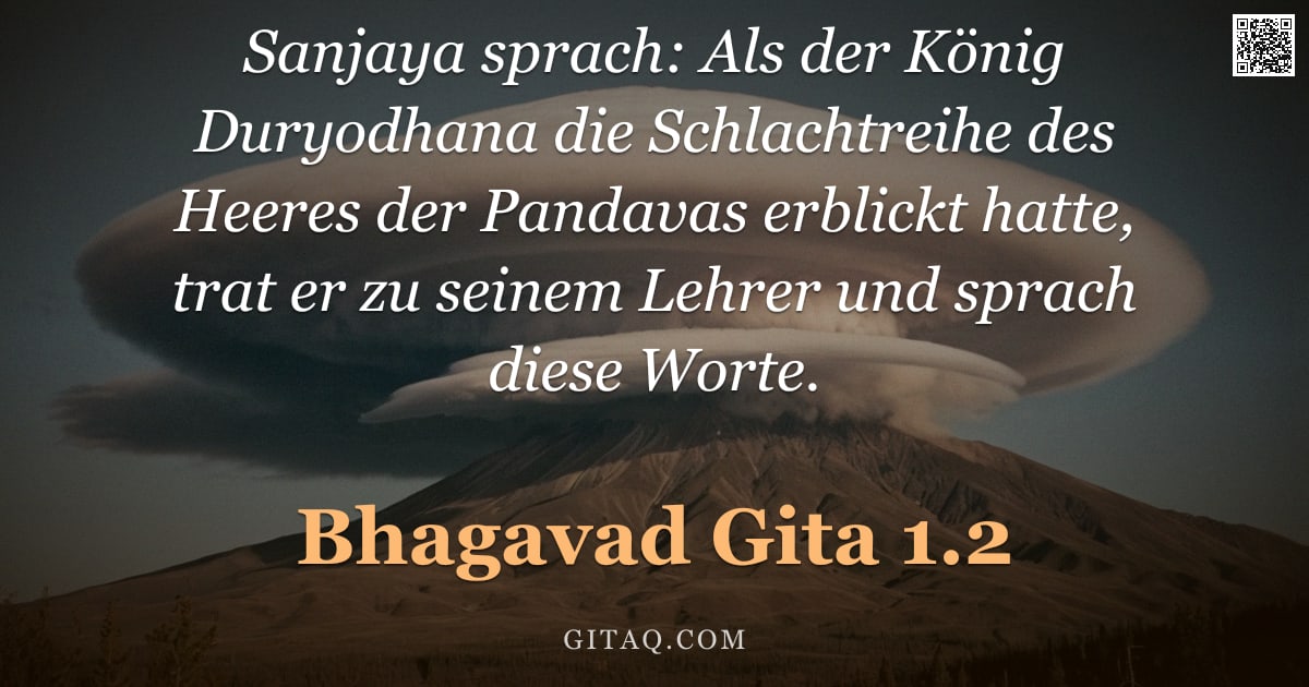 Bhagavad Gita 1.2 — "Sanjaya sprach: Als der König Duryodhana die Schlachtreihe des Heeres der Pandavas erblickt hatte, t"