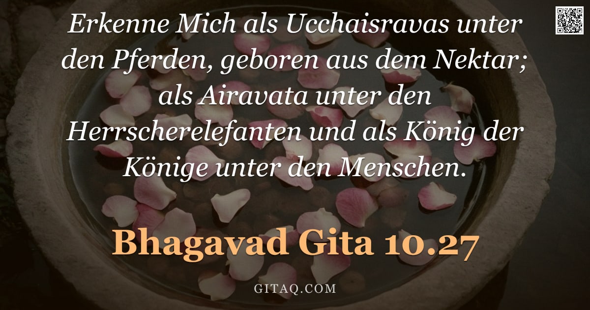 Bhagavad Gita 10.27 — "Erkenne Mich als Ucchaisravas unter den Pferden, geboren aus dem Nektar; als Airavata unter den Herr"