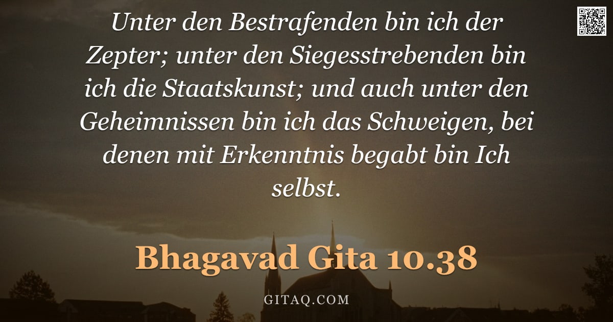 Bhagavad Gita 10.38 — "Unter den Bestrafenden bin ich der Zepter; unter den Siegesstrebenden bin ich die Staatskunst; und a"