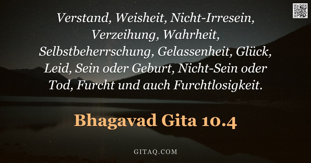 Bhagavad Gita 10.4 — "Verstand, Weisheit, Nicht-Irresein, Verzeihung, Wahrheit, Selbstbeherrschung, Gelassenheit, Glück, L"