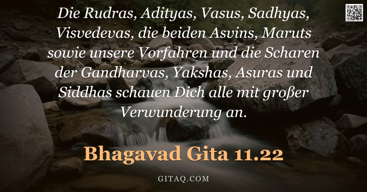 Bhagavad Gita 11.22 — "Die Rudras, Adityas, Vasus, Sadhyas, Visvedevas, die beiden Asvins, Maruts sowie unsere Vorfahren un"