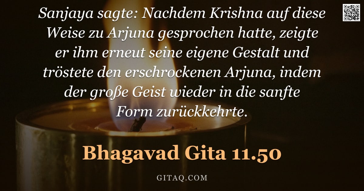 Bhagavad Gita 11.50 — "Sanjaya sagte: Nachdem Krishna auf diese Weise zu Arjuna gesprochen hatte, zeigte er ihm erneut sein"