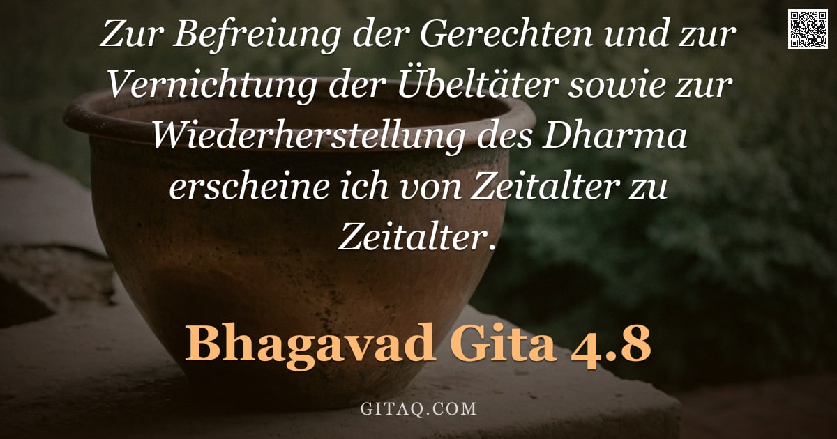 Bhagavad Gita 4.8 — "Zur Befreiung der Gerechten und zur Vernichtung der Übeltäter sowie zur Wiederherstellung des Dharma"