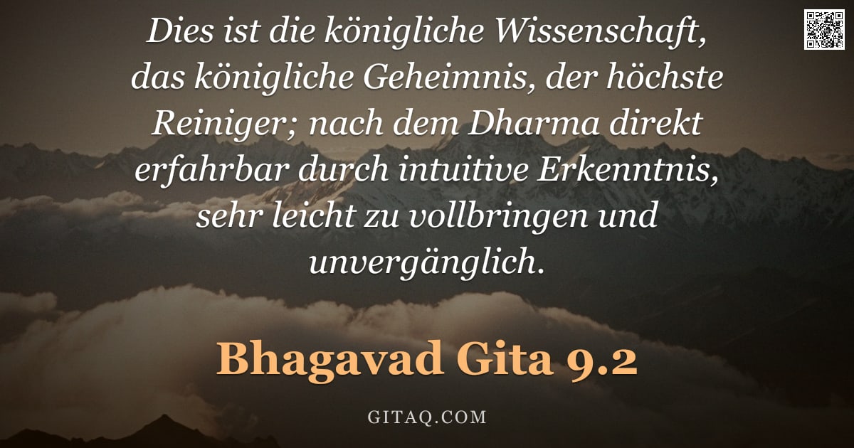 Bhagavad Gita 9.2 — "Dies ist die königliche Wissenschaft, das königliche Geheimnis, der höchste Reiniger; nach dem Dharm"