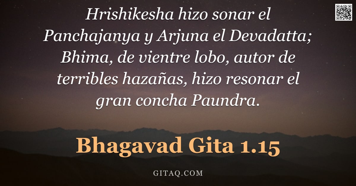 Bhagavad Gita 1.15 — "Hrishikesha hizo sonar el Panchajanya y Arjuna el Devadatta; Bhima, de vientre lobo, autor de terrib"