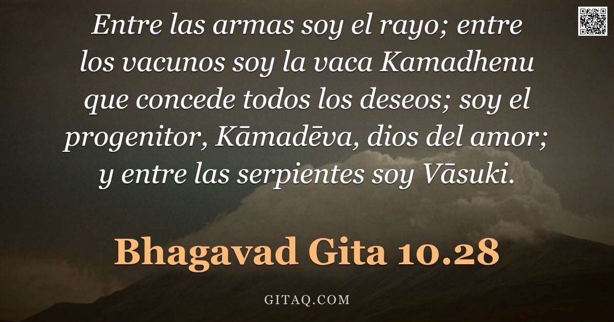 Bhagavad Gita 10.28 — "Entre las armas soy el rayo; entre los vacunos soy la vaca Kamadhenu que concede todos los deseos; s"