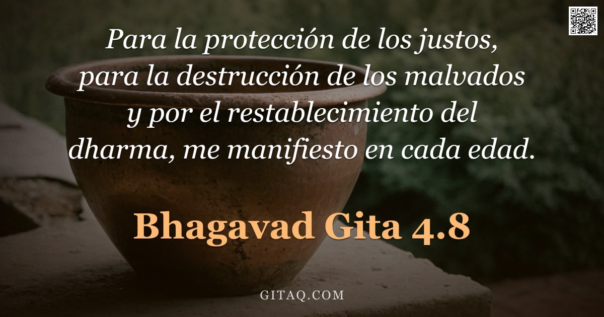 Bhagavad Gita 4.8 — "Para la protección de los justos, para la destrucción de los malvados y por el restablecimiento del "