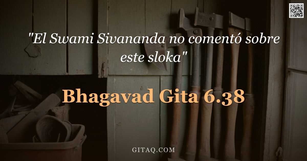 Bhagavad Gita 6.38 — "Caído de ambos, ¿no perece acaso como una nube desgarrada, sin sostén, oh el de poderosos brazos, y "